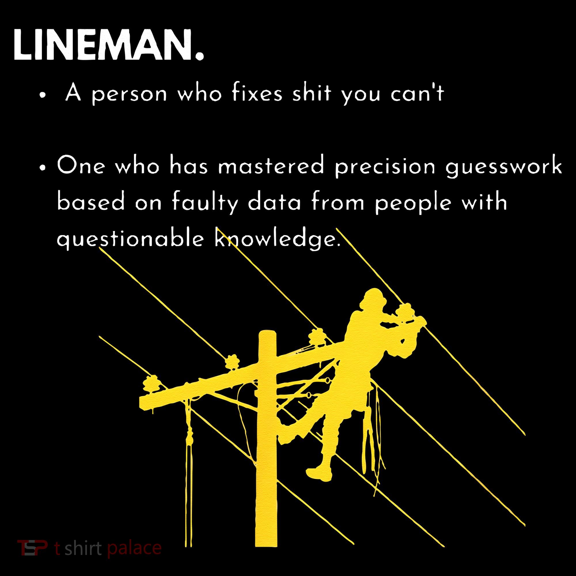 Lineman Definition with Pole Climber for Line Sarcastic T-Shirt