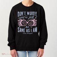 Luna Dont Worry Youre Just As Sane As I Am Women's Sweatshirt thumb 0