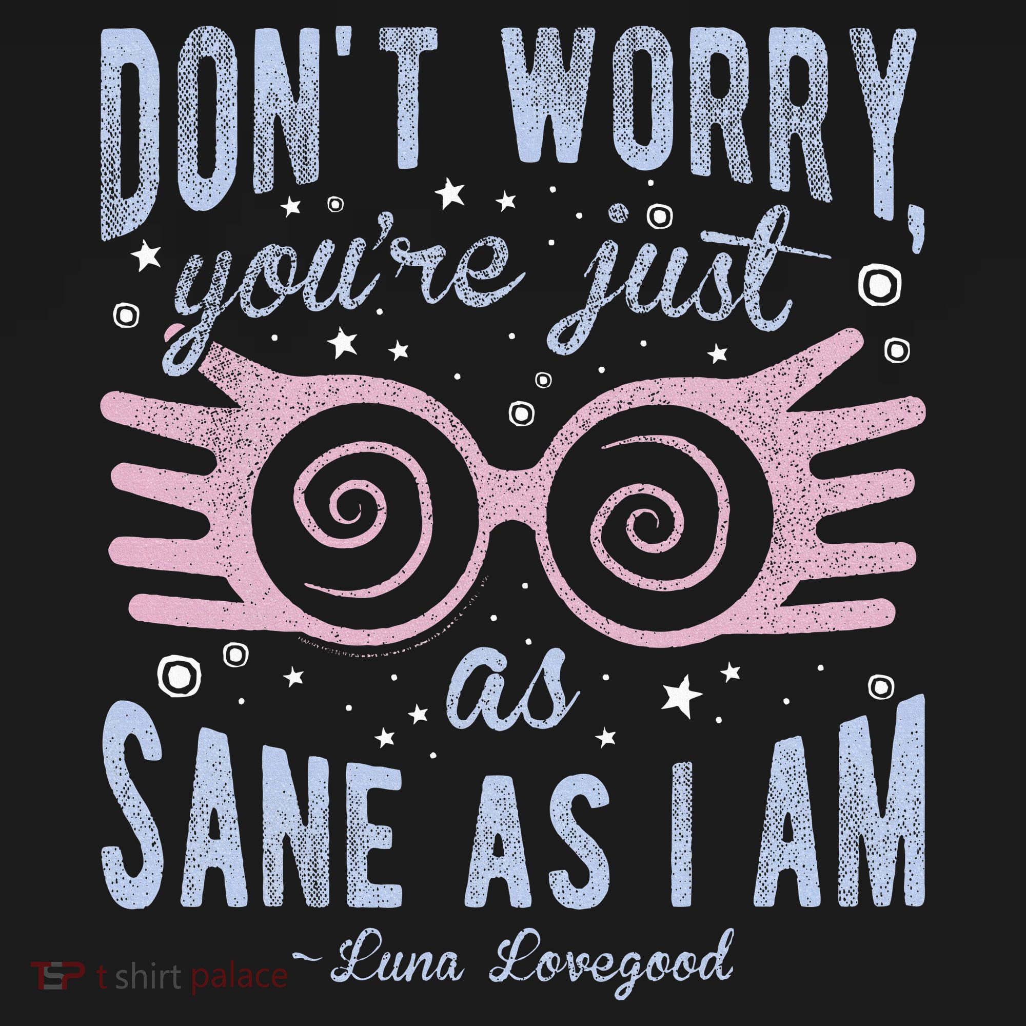 Luna Dont Worry Youre Just As Sane As I Am Sweatshirt