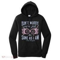 Luna Dont Worry Youre Just As Sane As I Am Women's Hoodie thumb 0