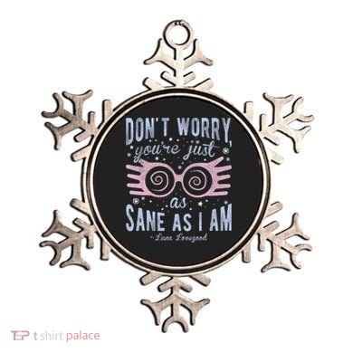 Luna Dont Worry Youre Just As Sane As I Am Ornament
