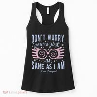 Luna Dont Worry Youre Just As Sane As I Am Women's Tank Top thumb 0