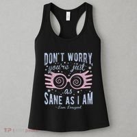 Luna Dont Worry Youre Just As Sane As I Am Women's Tank Top thumb 3