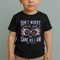 Luna Dont Worry Youre Just As Sane As I Am Toddler T-Shirt thumb 2