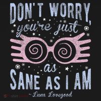Luna Dont Worry Youre Just As Sane As I Am Kids T-Shirt thumb 4