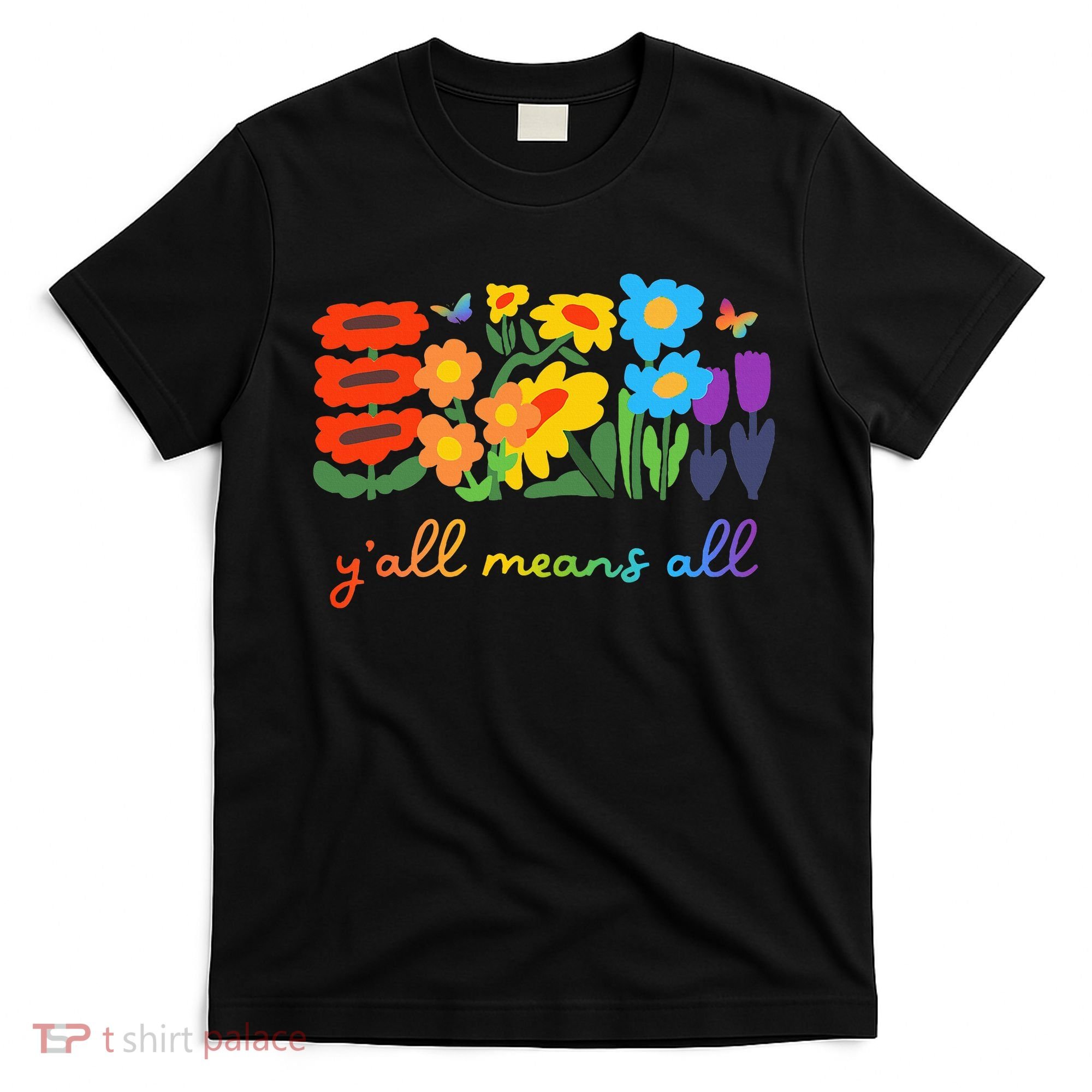 Lgbtq Diversity YAll Pride Means All Flower T-Shirt