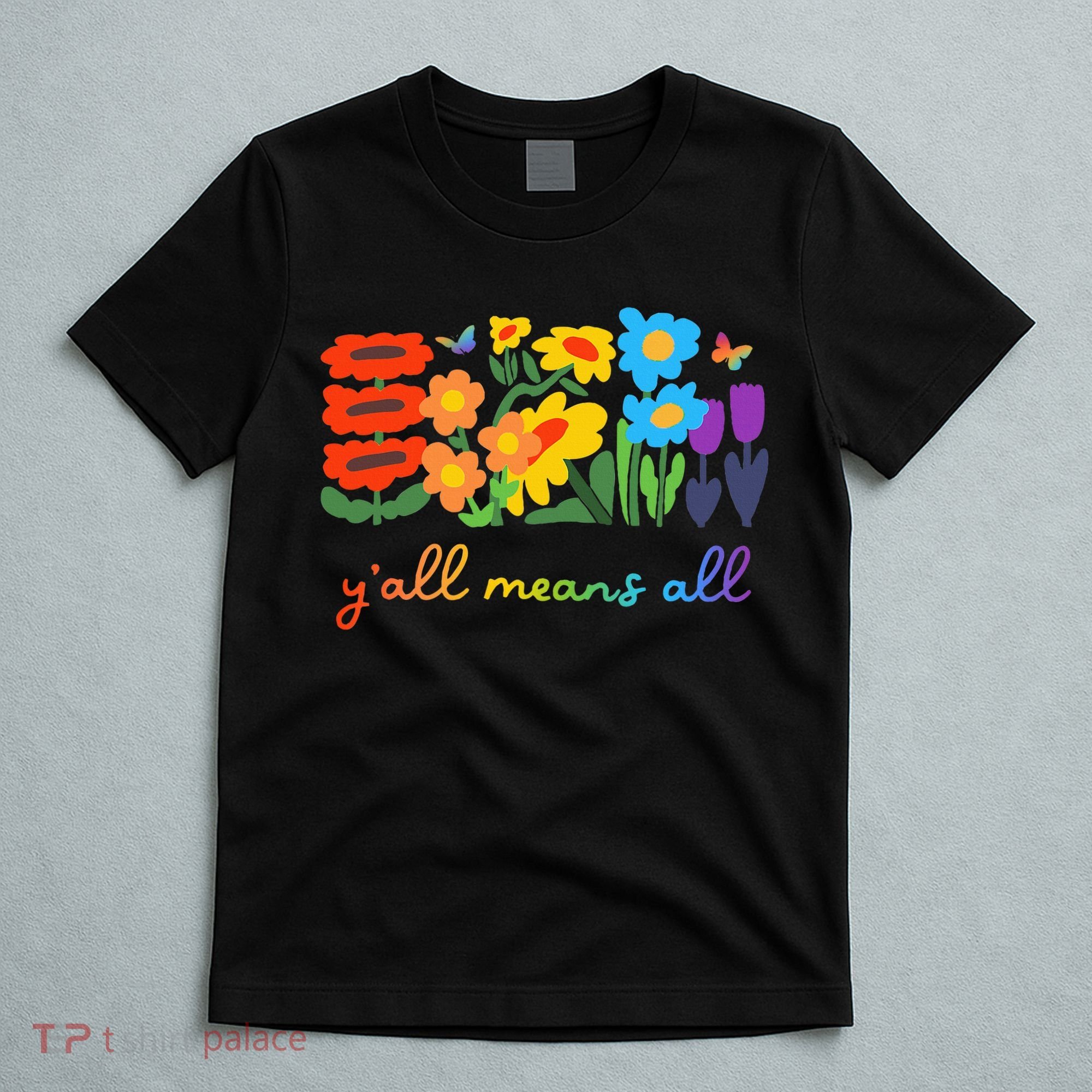 Lgbtq Diversity YAll Pride Means All Flower T-Shirt