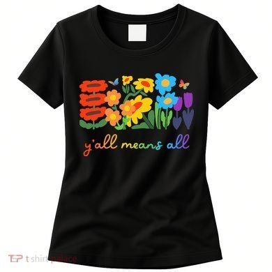 Lgbtq Diversity YAll Pride Means All Flower Women's T-Shirt