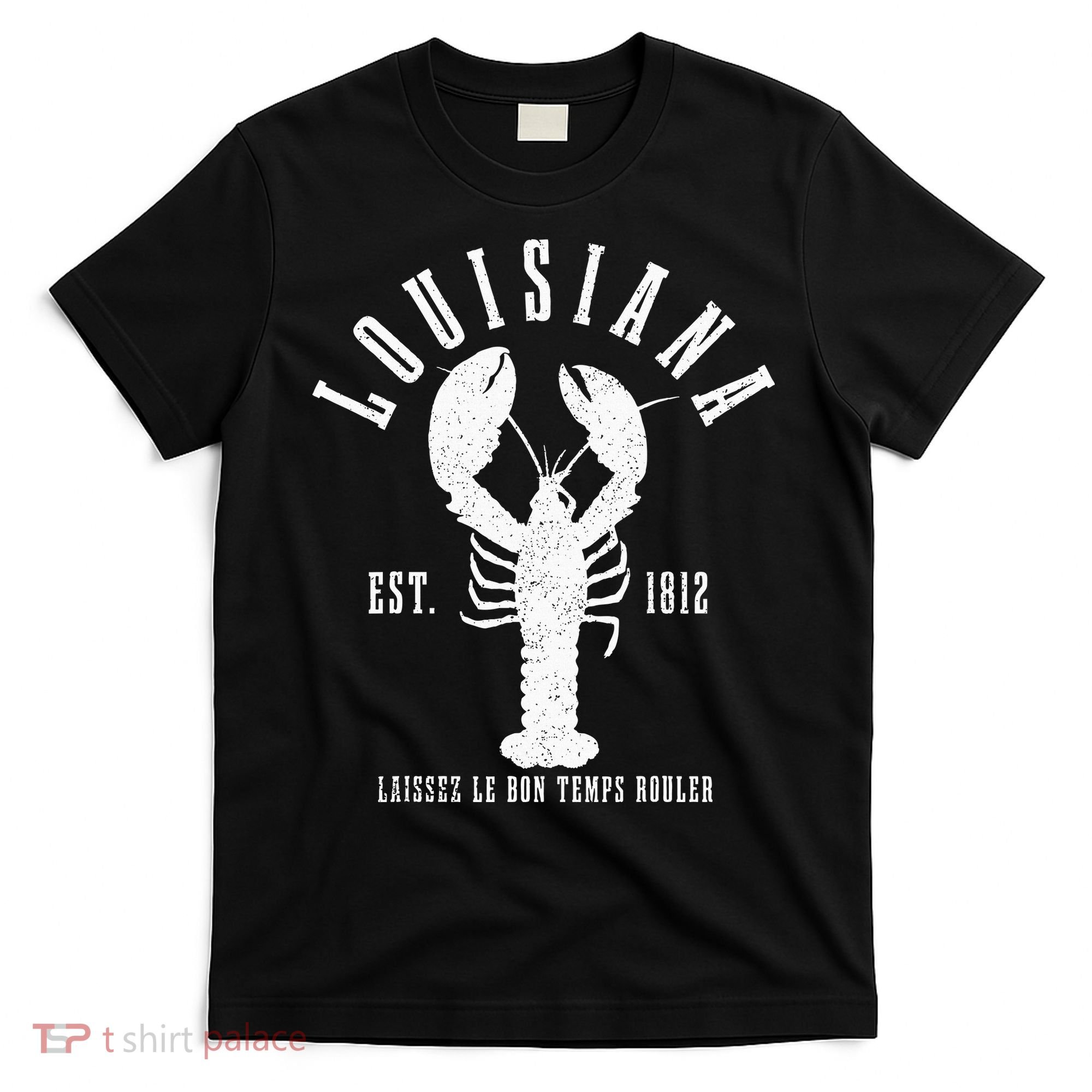Louisiana Est. 1812 Laissez Le Bon Temps Rouler Lobster T-Shirt