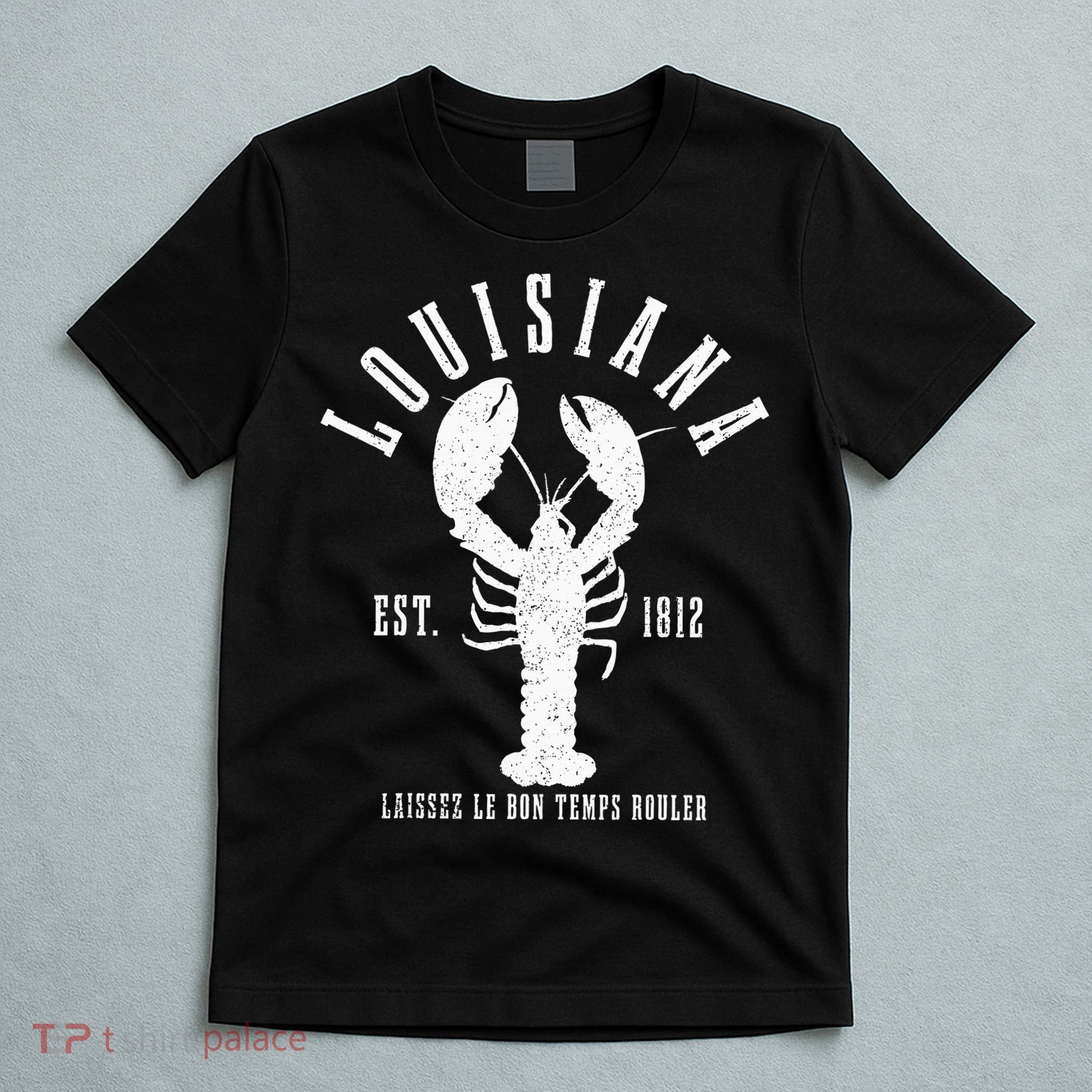 Louisiana Est. 1812 Laissez Le Bon Temps Rouler Lobster T-Shirt