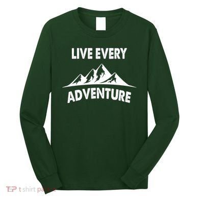 Live Every Adventure Long Sleeve Shirt