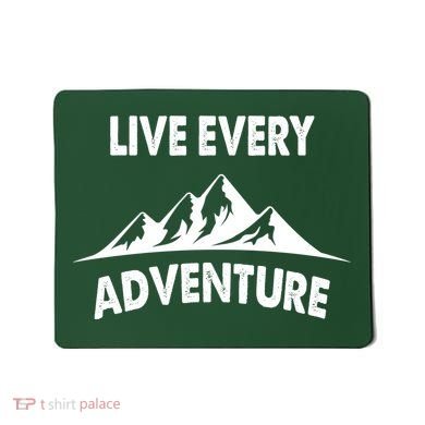 Live Every Adventure Mousepad