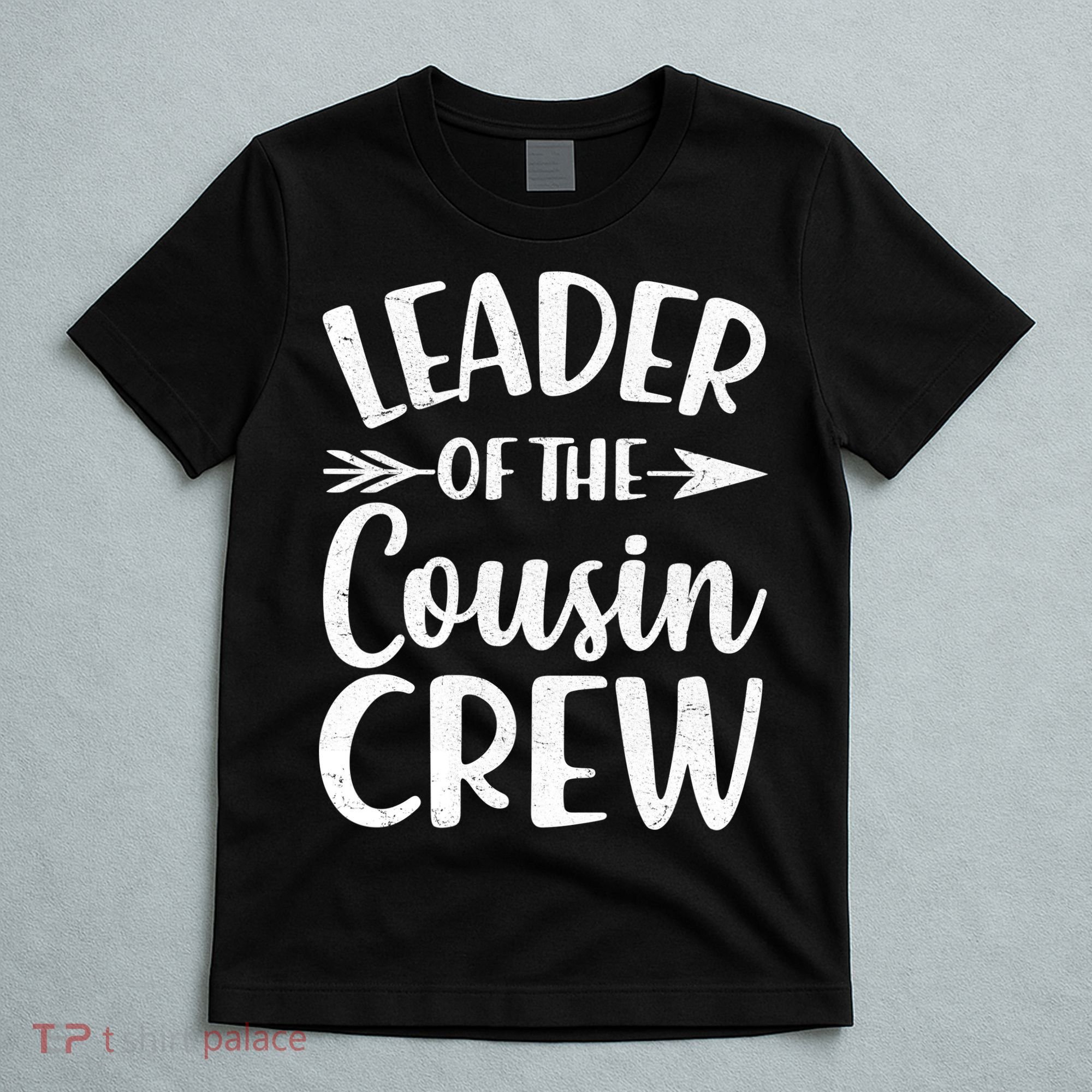Leader Of The Cousin Crew Matching Family shirts T-Shirt