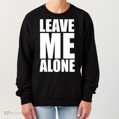 Leave Me Alone Women's Sweatshirt