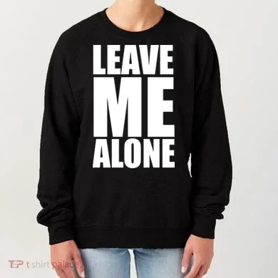 Leave Me Alone Women's Sweatshirt