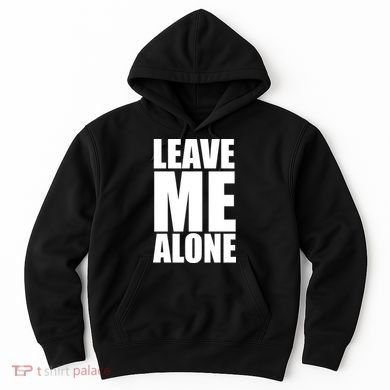 Leave Me Alone Hoodie
