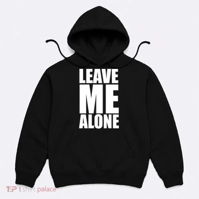 Leave Me Alone Hoodie