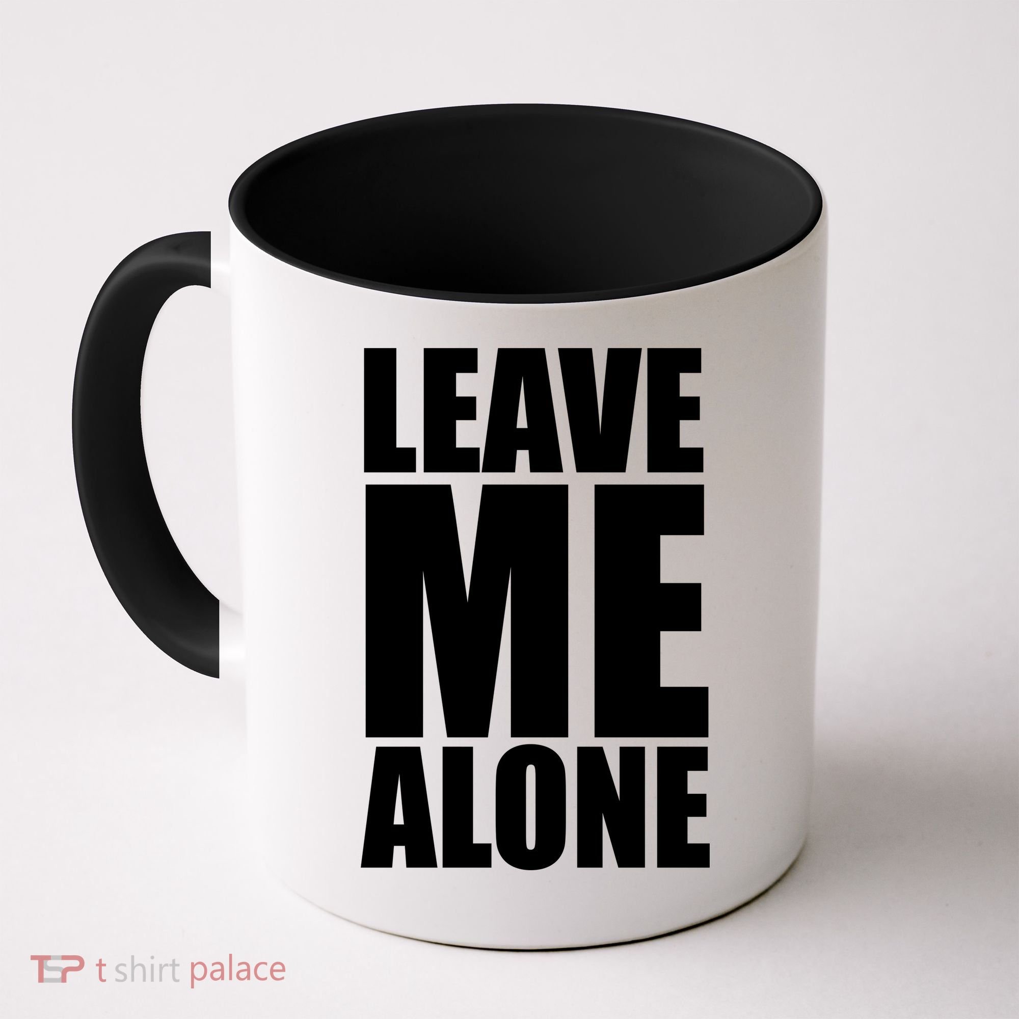 Leave Me Alone Coffee Mug