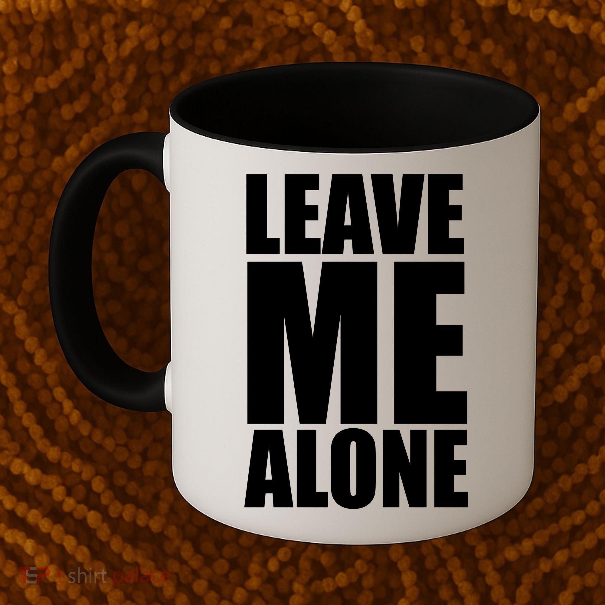 Leave Me Alone Coffee Mug