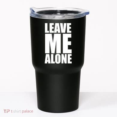 Leave Me Alone Tumbler