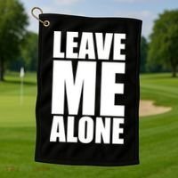 Leave Me Alone Golf Towel thumb 1