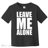 Leave Me Alone Toddler T-Shirt thumb 0