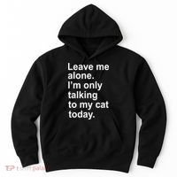 Leave Me Alone Talking To Cat Hoodie thumb 0