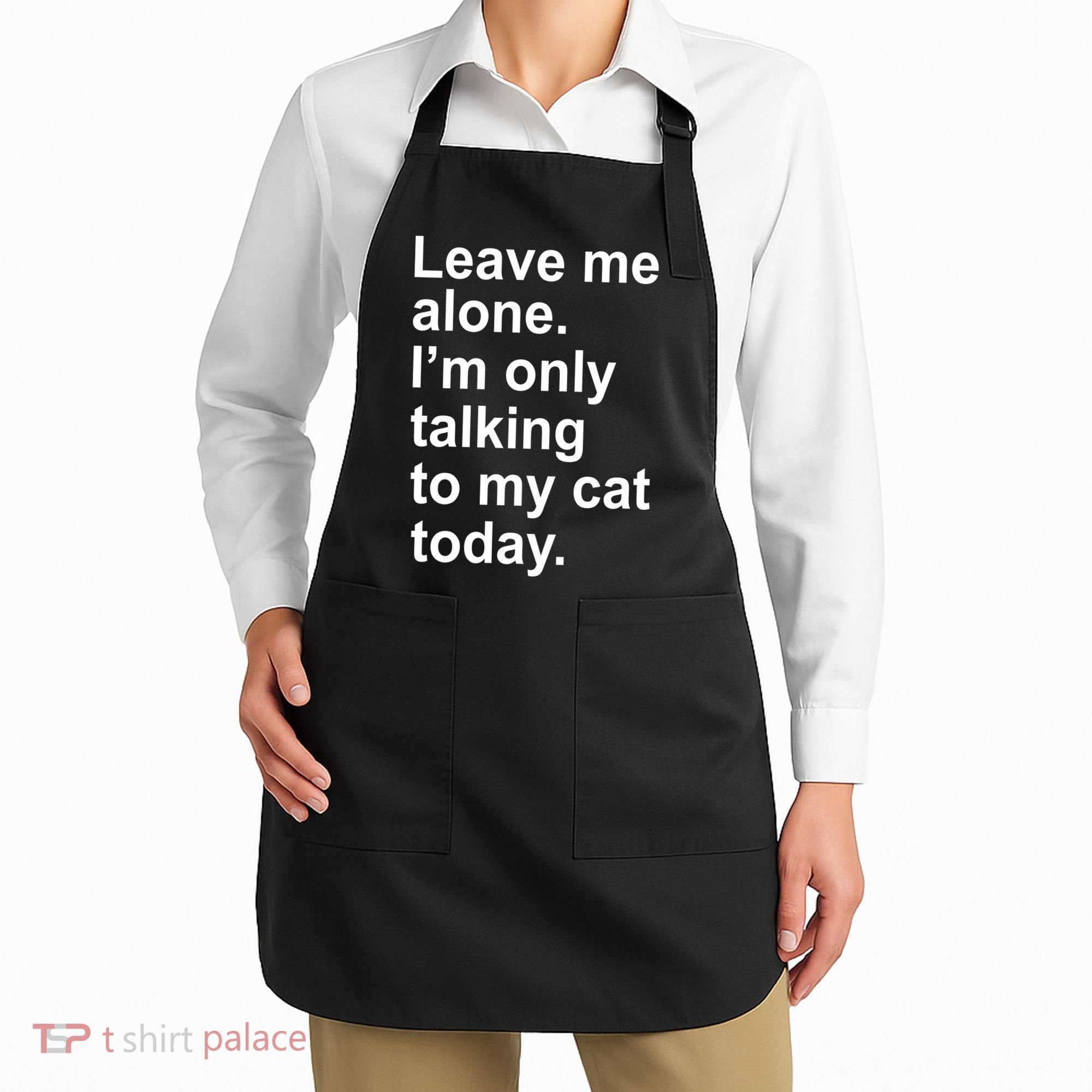 Leave Me Alone Talking To Cat Apron