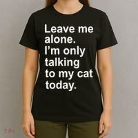 Leave Me Alone Talking To Cat T-Shirt thumb 4