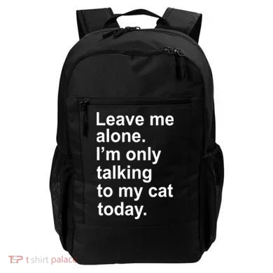 Leave Me Alone Talking To Cat Backpack