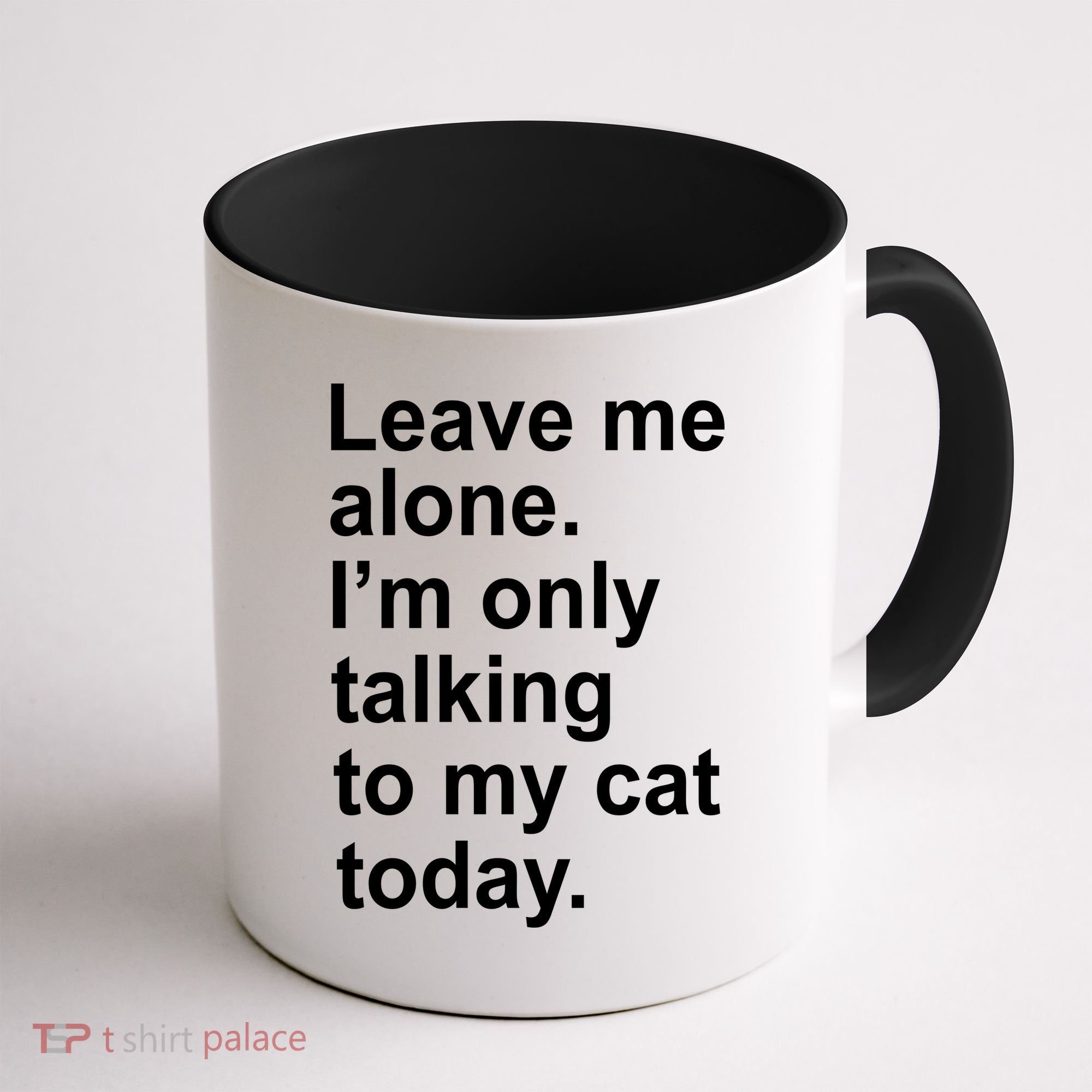 Leave Me Alone Talking To Cat Coffee Mug