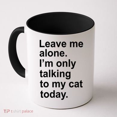 Leave Me Alone Talking To Cat Coffee Mug