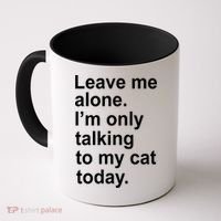 Leave Me Alone Talking To Cat Coffee Mug thumb 0