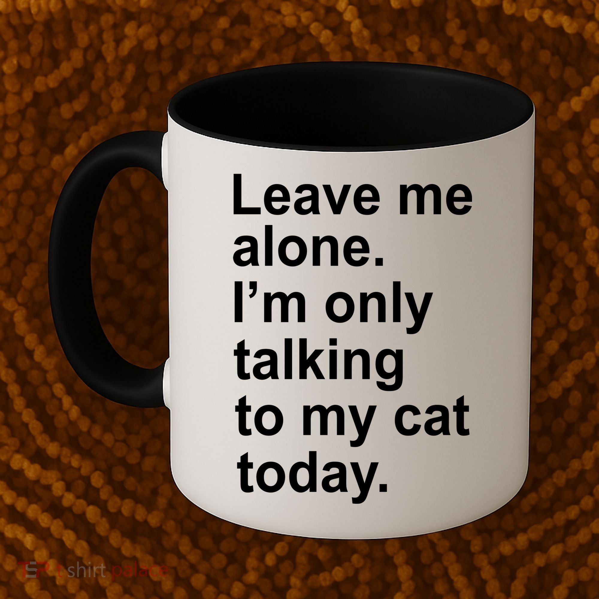 Leave Me Alone Talking To Cat Coffee Mug