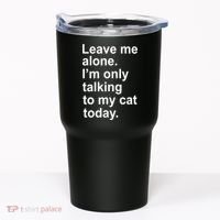 Leave Me Alone Talking To Cat Tumbler thumb 0
