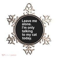 Leave Me Alone Talking To Cat Ornament thumb 0