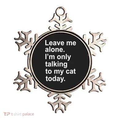 Leave Me Alone Talking To Cat Ornament