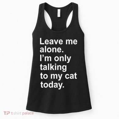 Leave Me Alone Talking To Cat Women's Tank Top