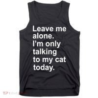 Leave Me Alone Talking To Cat Tank Top thumb 0