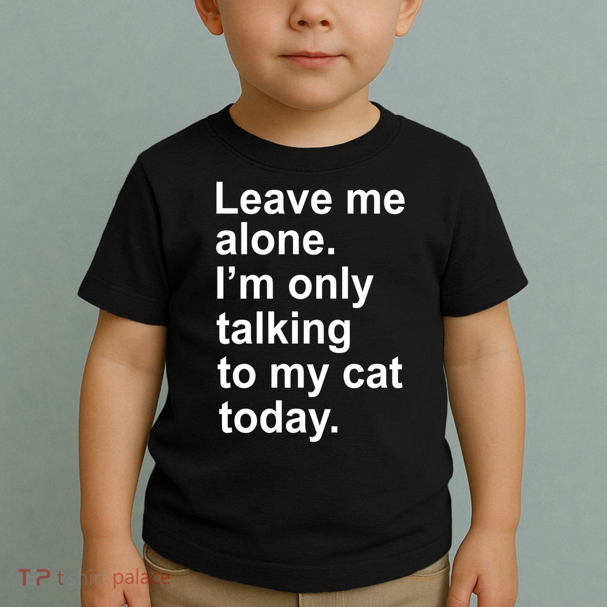 Leave Me Alone Talking To Cat Toddler T-Shirt