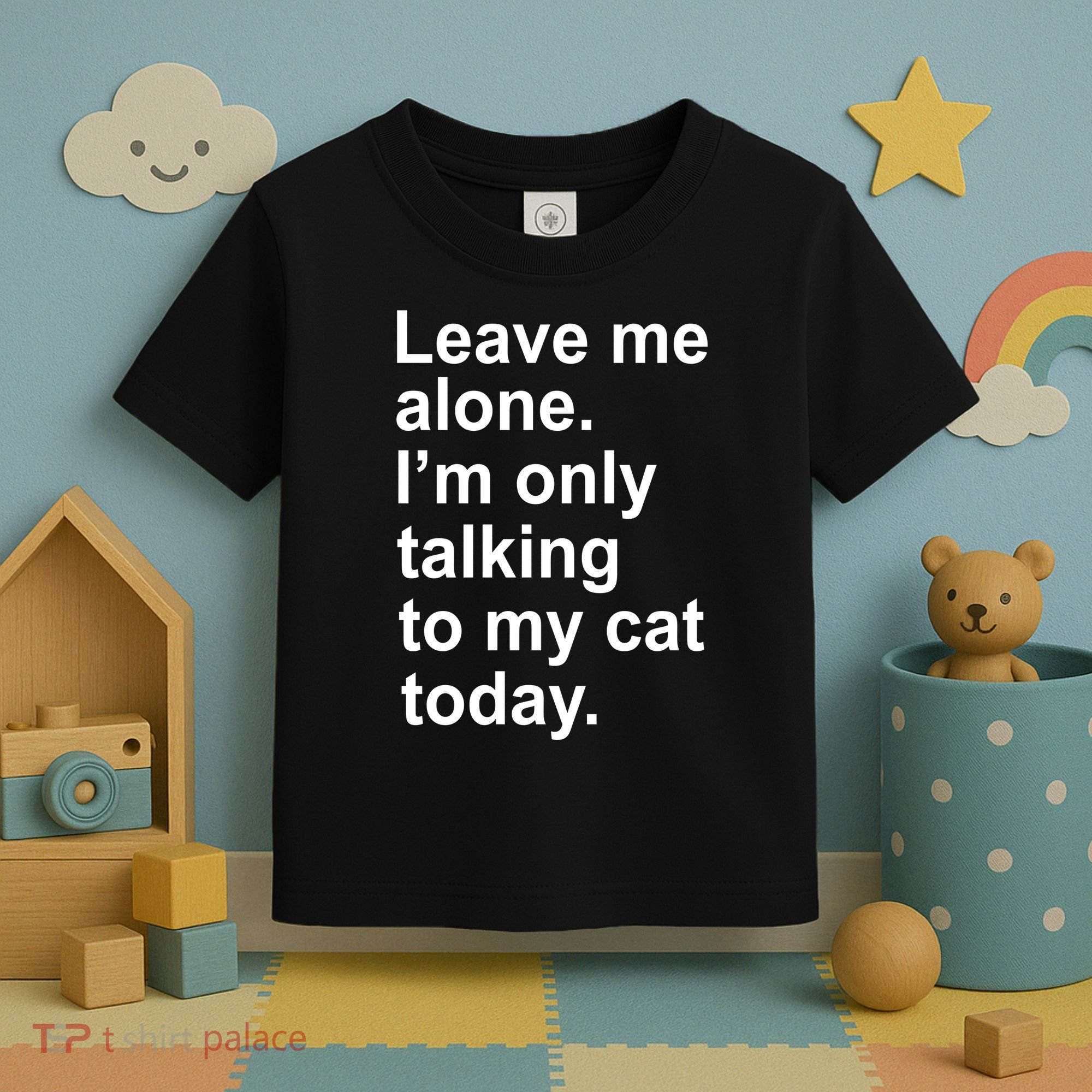 Leave Me Alone Talking To Cat Toddler T-Shirt