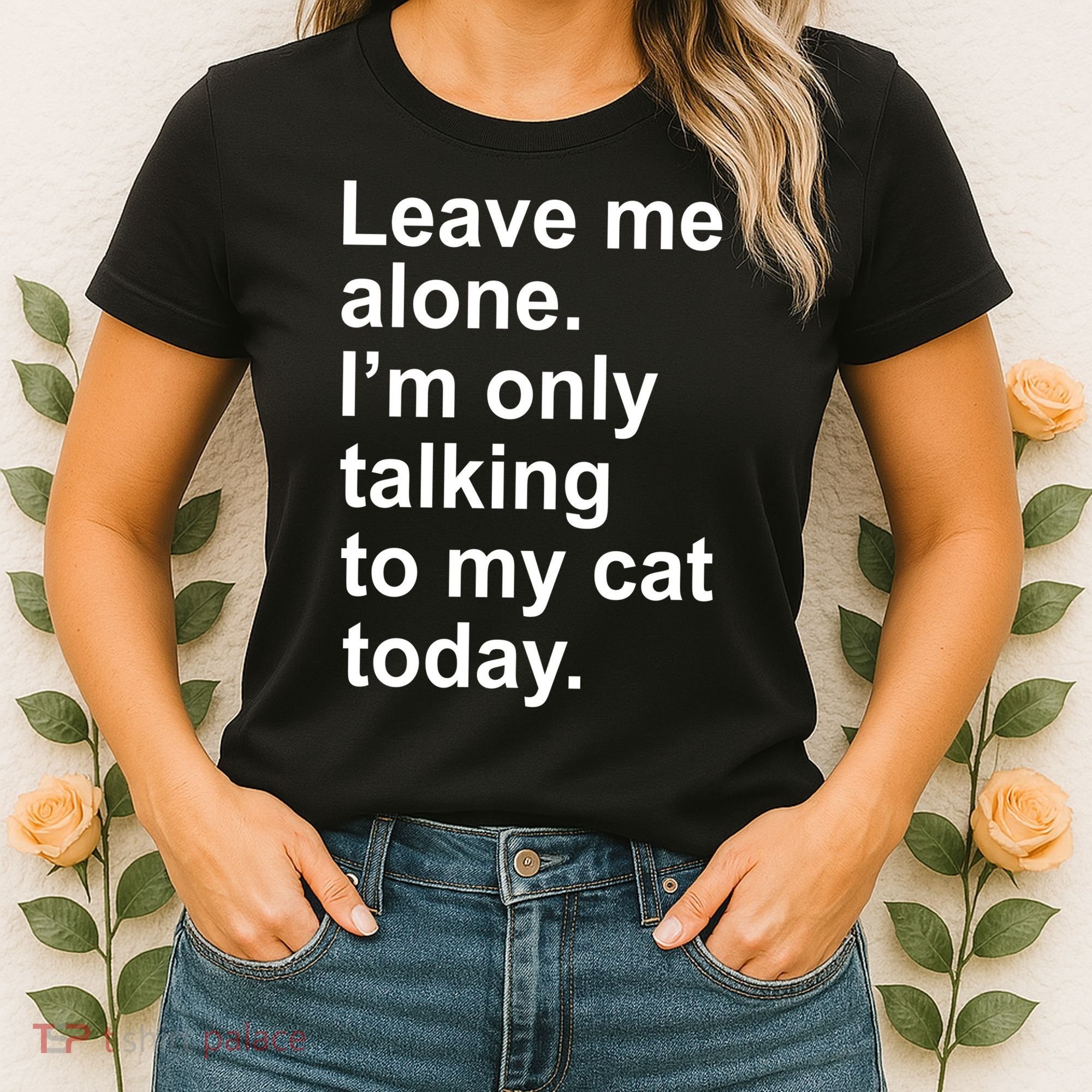 Leave Me Alone Talking To Cat Women's T-Shirt