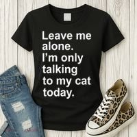 Leave Me Alone Talking To Cat Women's T-Shirt thumb 3