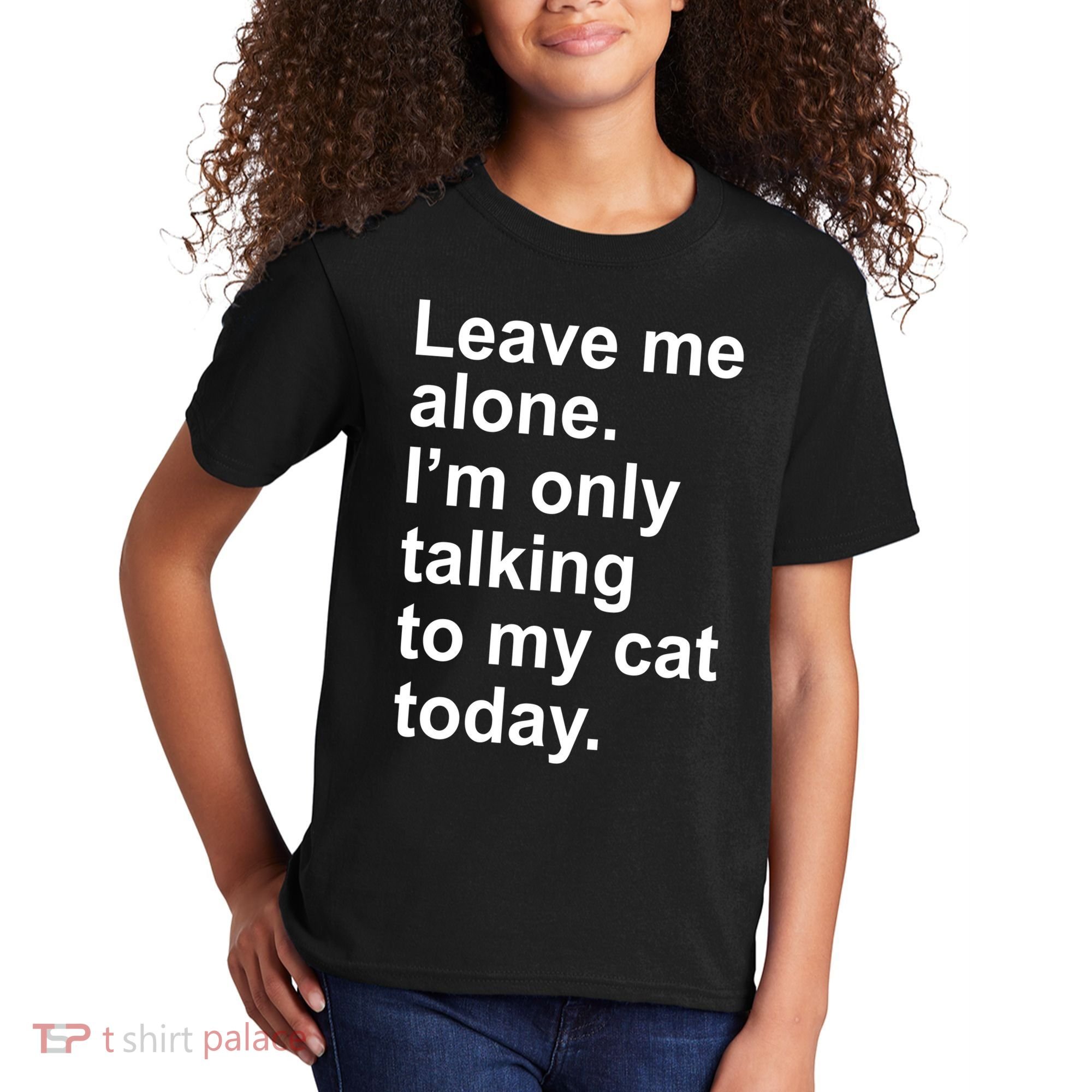 Leave Me Alone Talking To Cat Kids T-Shirt