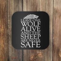 Leave One Wolf Alive And The Sheep Are Never Safe Coaster thumb 0