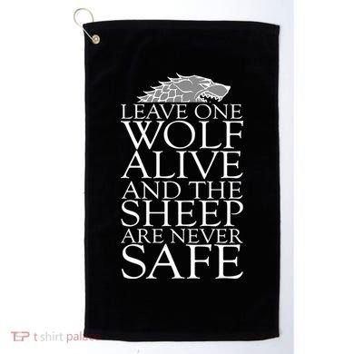 Leave One Wolf Alive And The Sheep Are Never Safe Golf Towel
