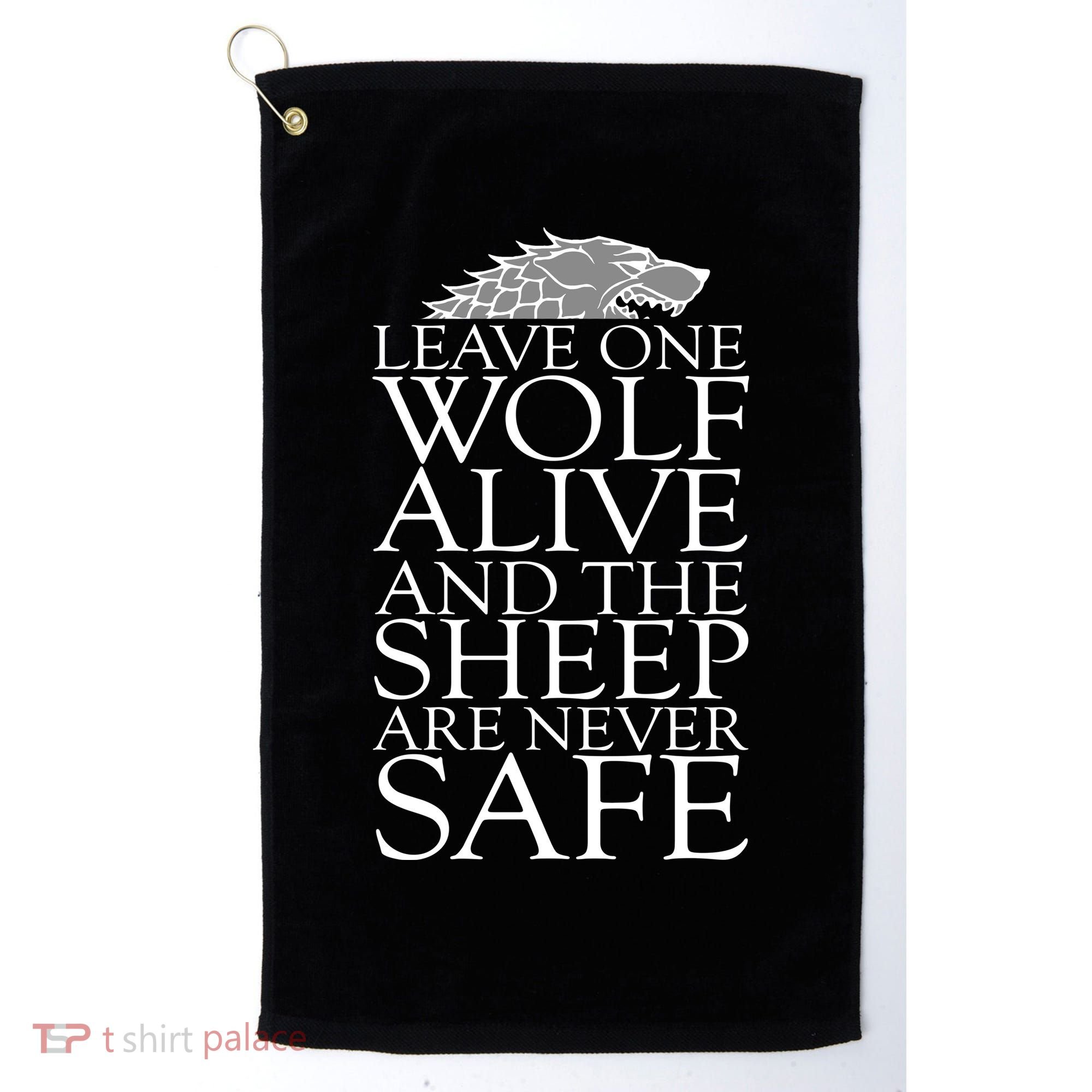 Leave One Wolf Alive And The Sheep Are Never Safe Golf Towel