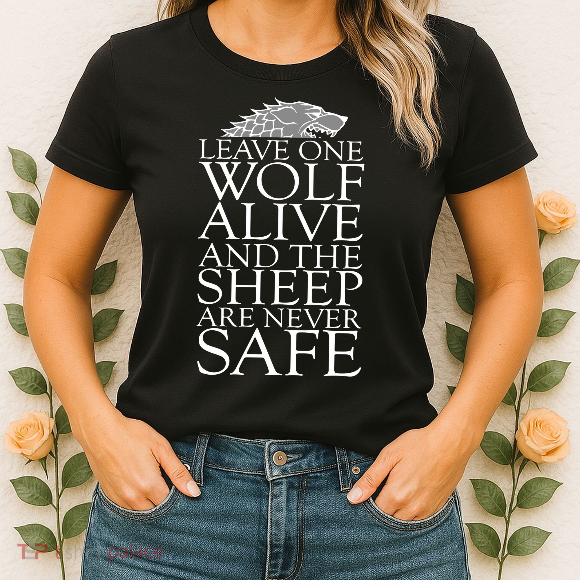 Leave One Wolf Alive And The Sheep Are Never Safe Women's T-Shirt