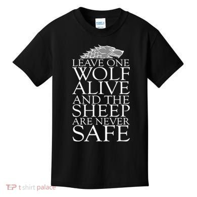 Leave One Wolf Alive And The Sheep Are Never Safe Kids T-Shirt