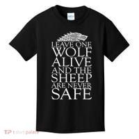 Leave One Wolf Alive And The Sheep Are Never Safe Kids T-Shirt thumb 0